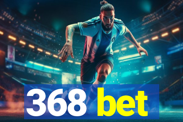 368 bet